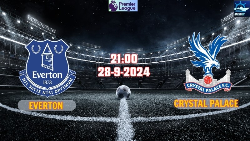 Everton vs Crystal Palace
